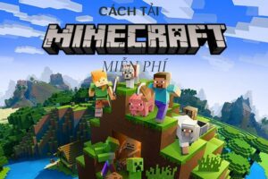 Cách Tải Minecraft Miễn Phí Trên Điện Thoại, PC Đơn Giản
